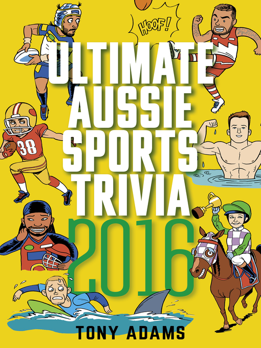 Title details for Ultimate Aussie Sports Trivia 2016 by Tony Adams - Available